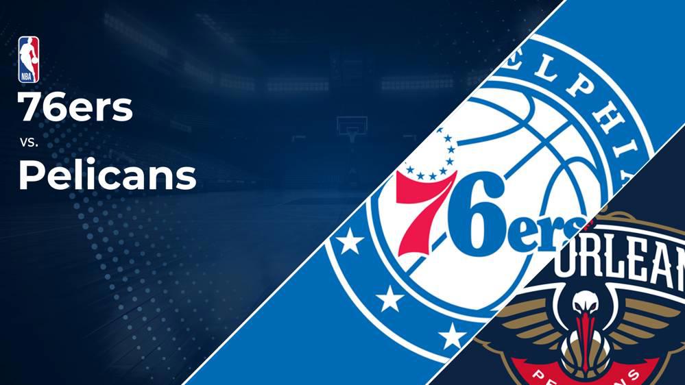 76ers vs. Pelicans Prediction & Picks: Line, Spread, Over/Under - January 10